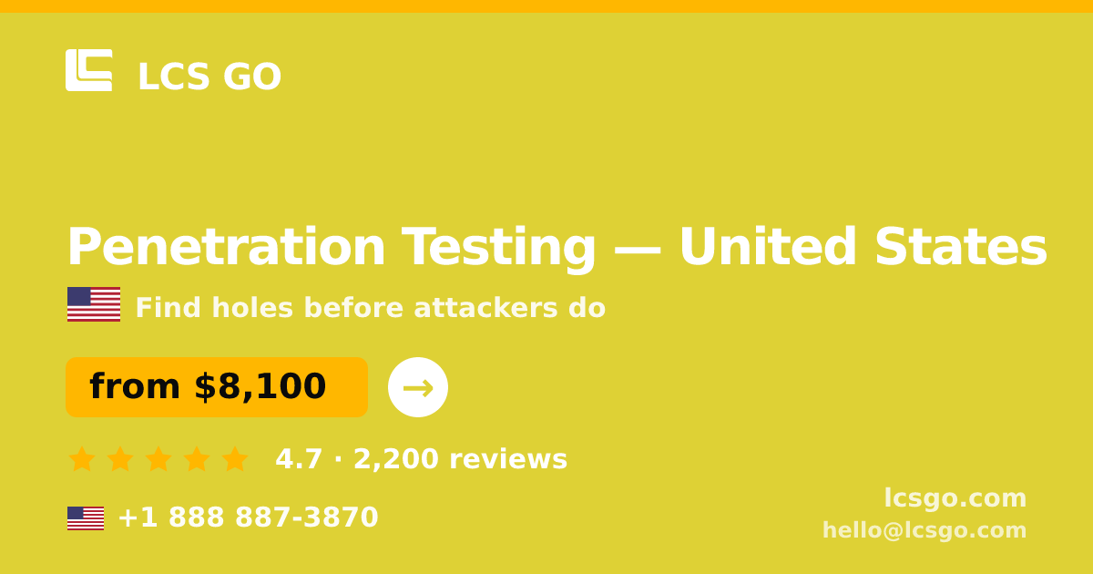 Penetration Testing in United States — from $8,100, rated 4.7/5 by 2200 clients. LCS GO.