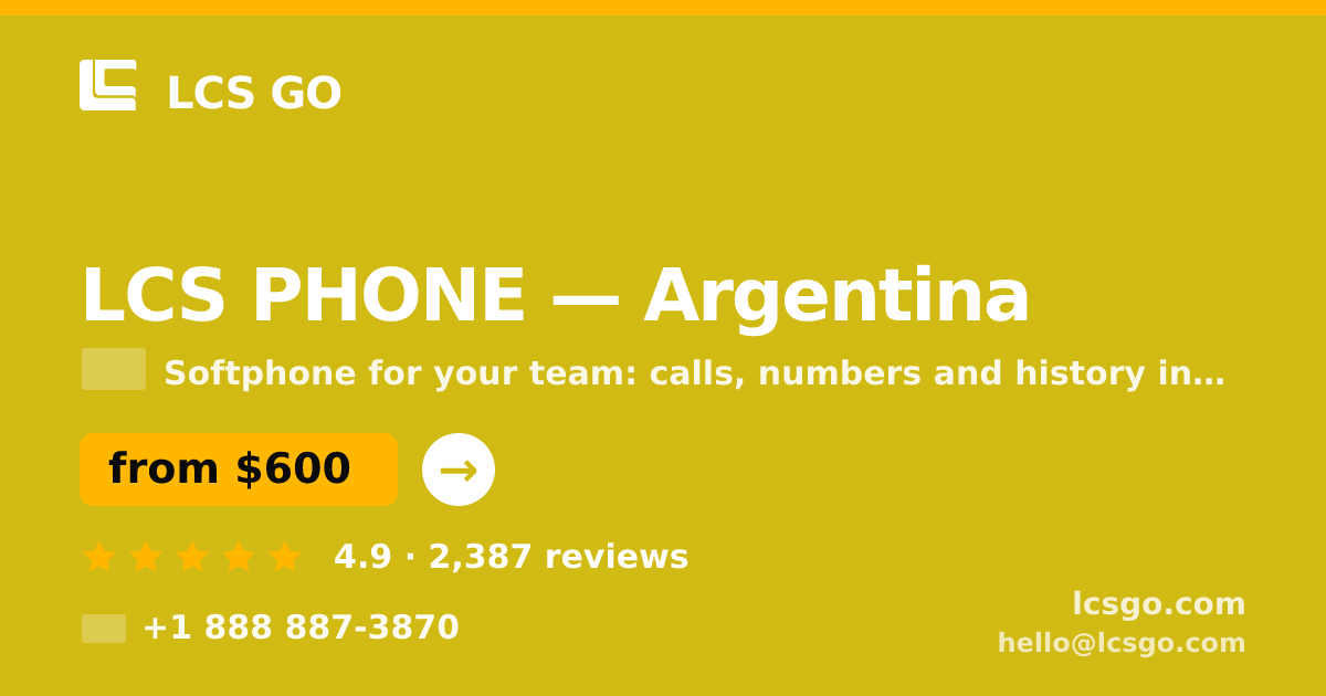 LCS PHONE in Argentina — from $600/mo, rated 4.9/5 by 2387 clients. LCS GO.