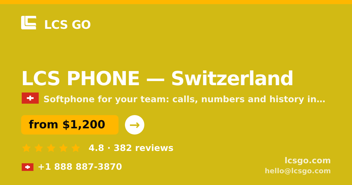 LCS PHONE in Switzerland — from $1,200/mo, rated 4.8/5 by 382 clients. LCS GO.
