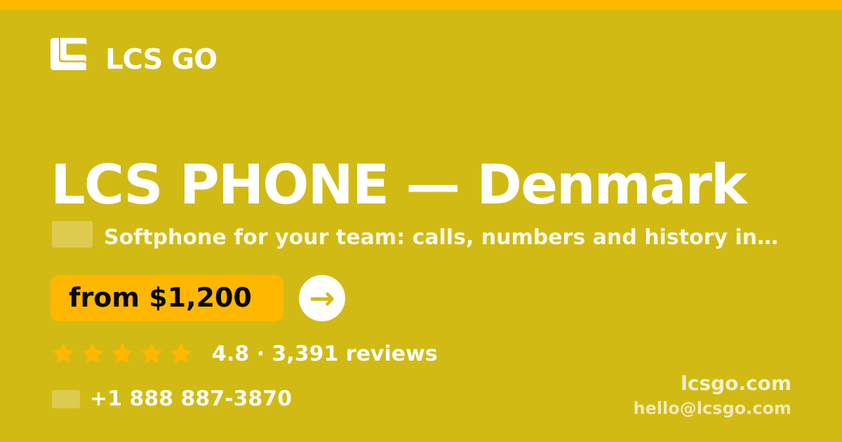 LCS PHONE in Denmark — from $1,200/mo, rated 4.8/5 by 3391 clients. LCS GO.