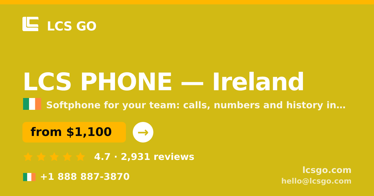 LCS PHONE in Ireland — from $1,100/mo, rated 4.7/5 by 2931 clients. LCS GO.