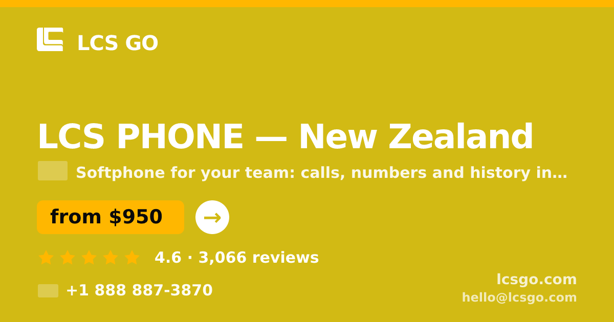 LCS PHONE in New Zealand — from $950/mo, rated 4.6/5 by 3066 clients. LCS GO.