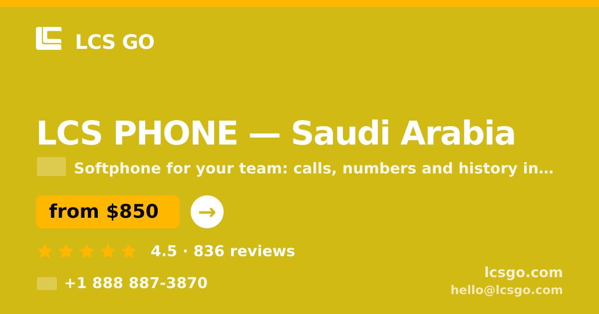 LCS PHONE in Saudi Arabia — from $850/mo, rated 4.5/5 by 836 clients. LCS GO.