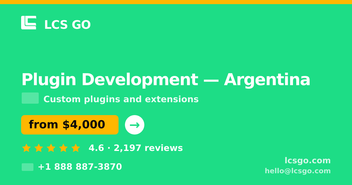 Plugin Development in Argentina — from $4,000, rated 4.6/5 by 2197 clients. LCS GO.