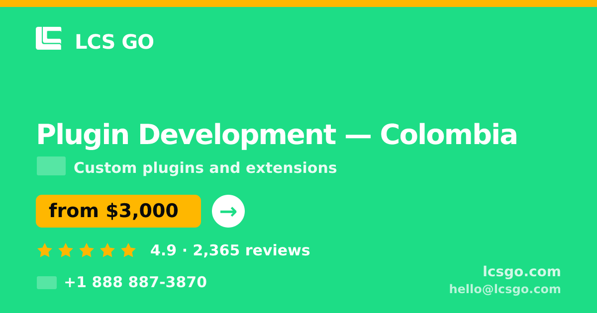 Plugin Development in Colombia — from $3,000, rated 4.9/5 by 2365 clients. LCS GO.