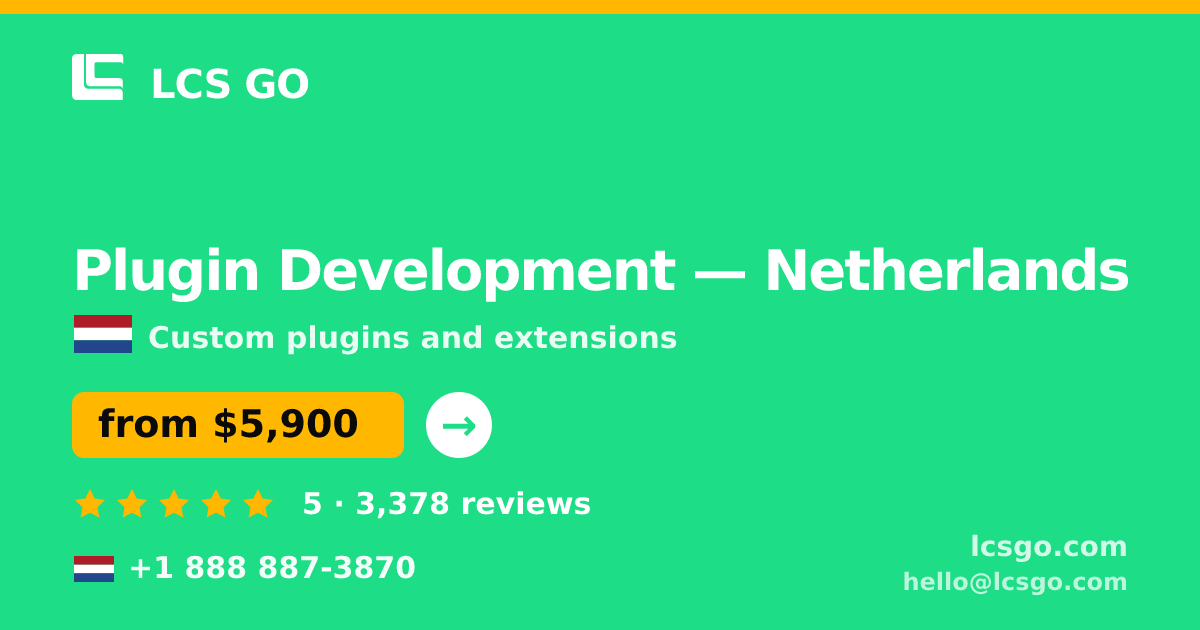 Plugin Development in Netherlands — from $5,900, rated 5/5 by 3378 clients. LCS GO.