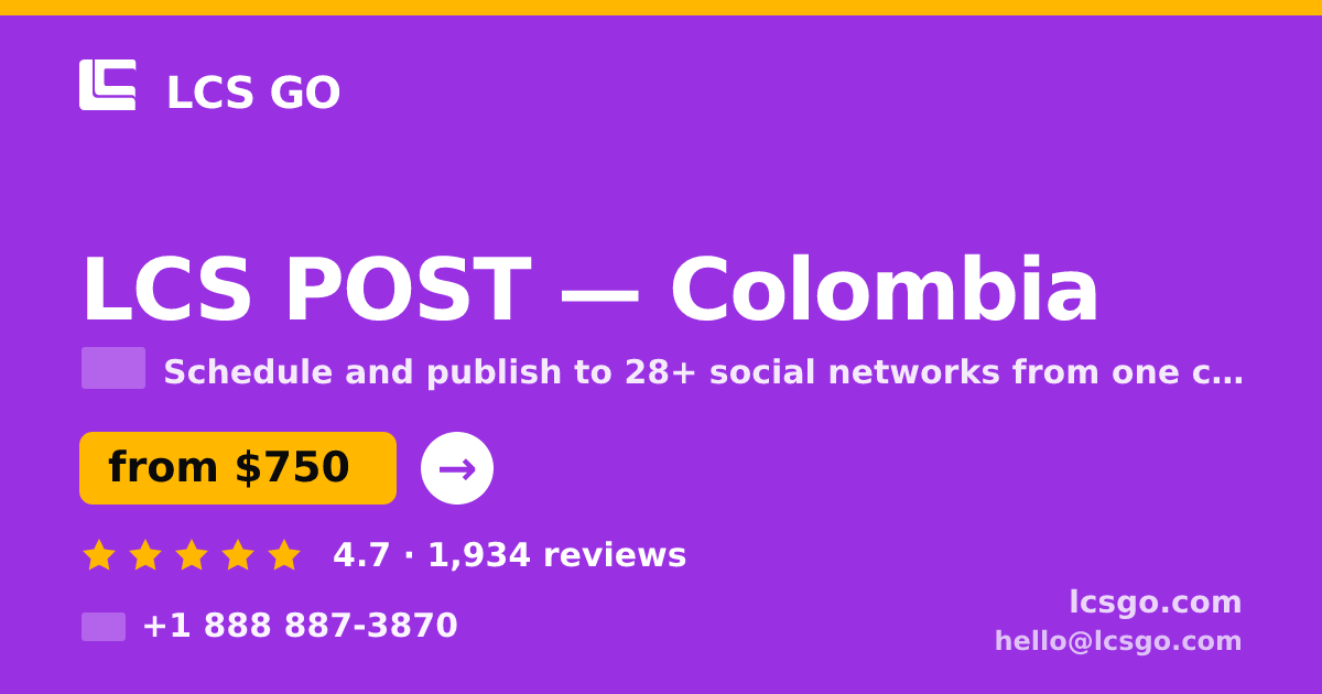 LCS POST in Colombia — from $750/mo, rated 4.7/5 by 1934 clients. LCS GO.
