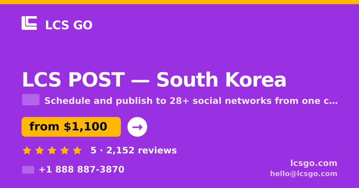 LCS POST in South Korea — from $1,100/mo, rated 5/5 by 2152 clients. LCS GO.