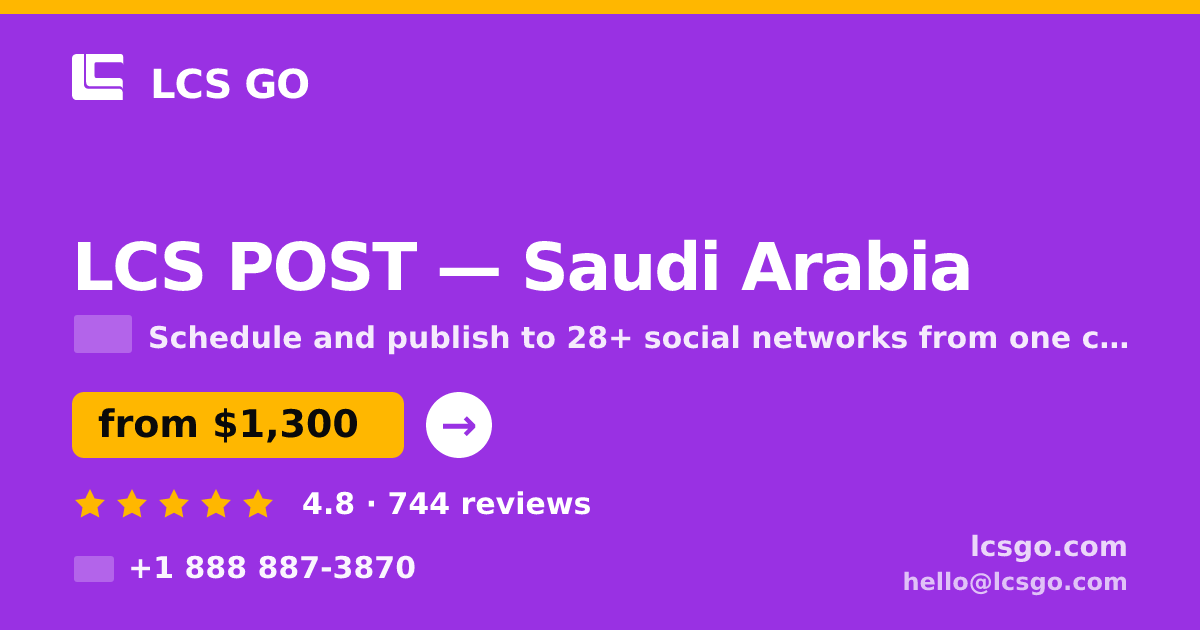 LCS POST in Saudi Arabia — from $1,300/mo, rated 4.8/5 by 744 clients. LCS GO.