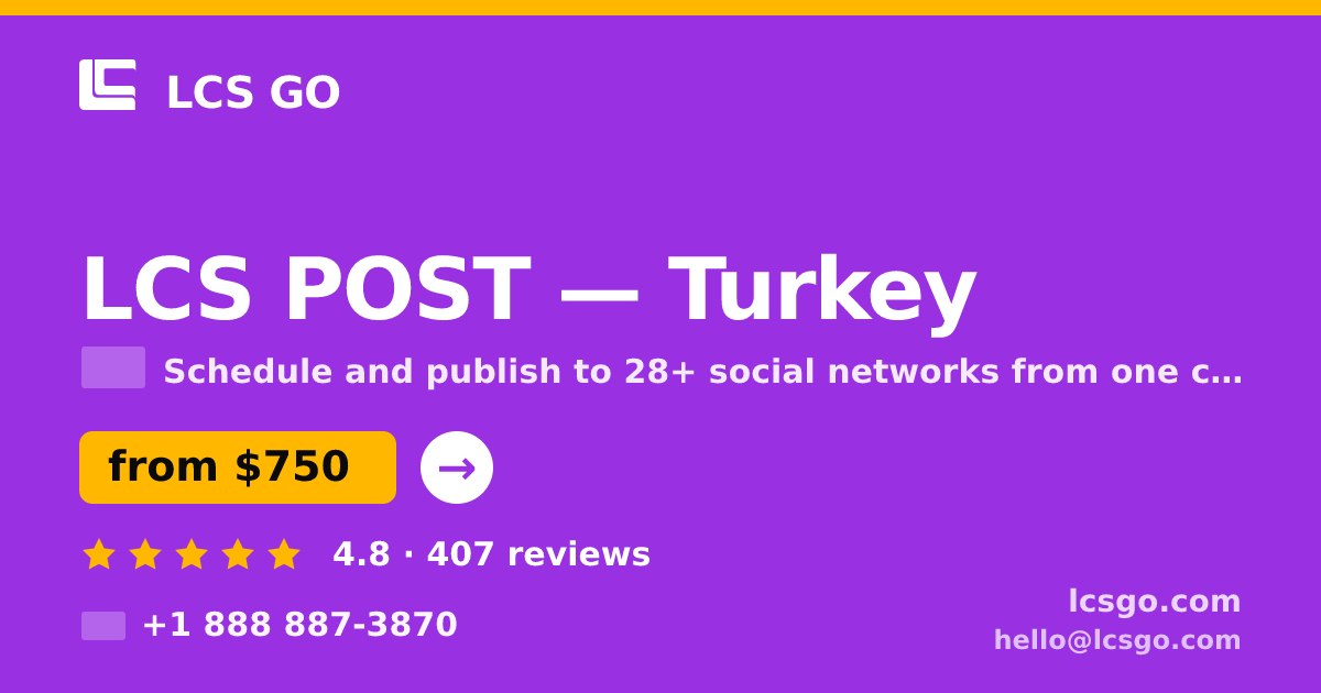 LCS POST in Turkey — from $750/mo, rated 4.8/5 by 407 clients. LCS GO.