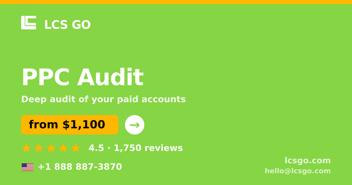PPC Audit in the USA — from $1,100, rated 4.5/5 by 1750 clients. LCS GO.