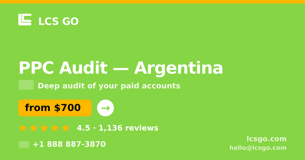 PPC Audit in Argentina — from $700, rated 4.5/5 by 1136 clients. LCS GO.