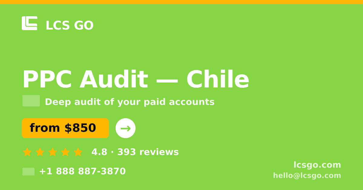 PPC Audit in Chile — from $850, rated 4.8/5 by 393 clients. LCS GO.