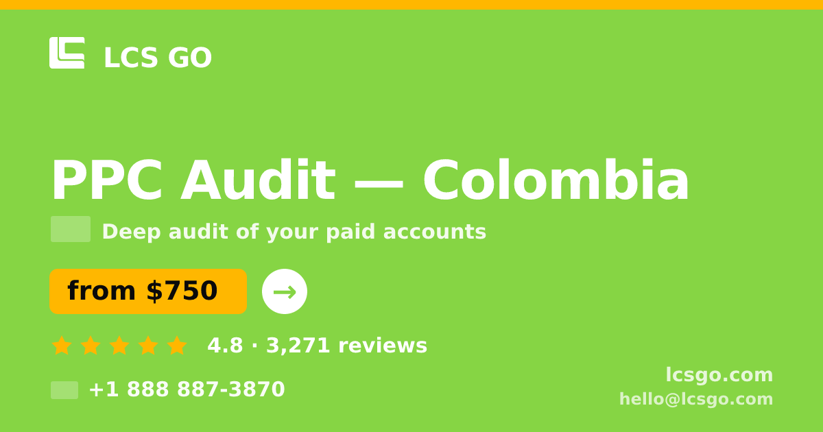 PPC Audit in Colombia — from $750, rated 4.8/5 by 3271 clients. LCS GO.