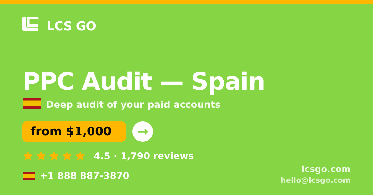PPC Audit in Spain — from $1,000, rated 4.5/5 by 1790 clients. LCS GO.