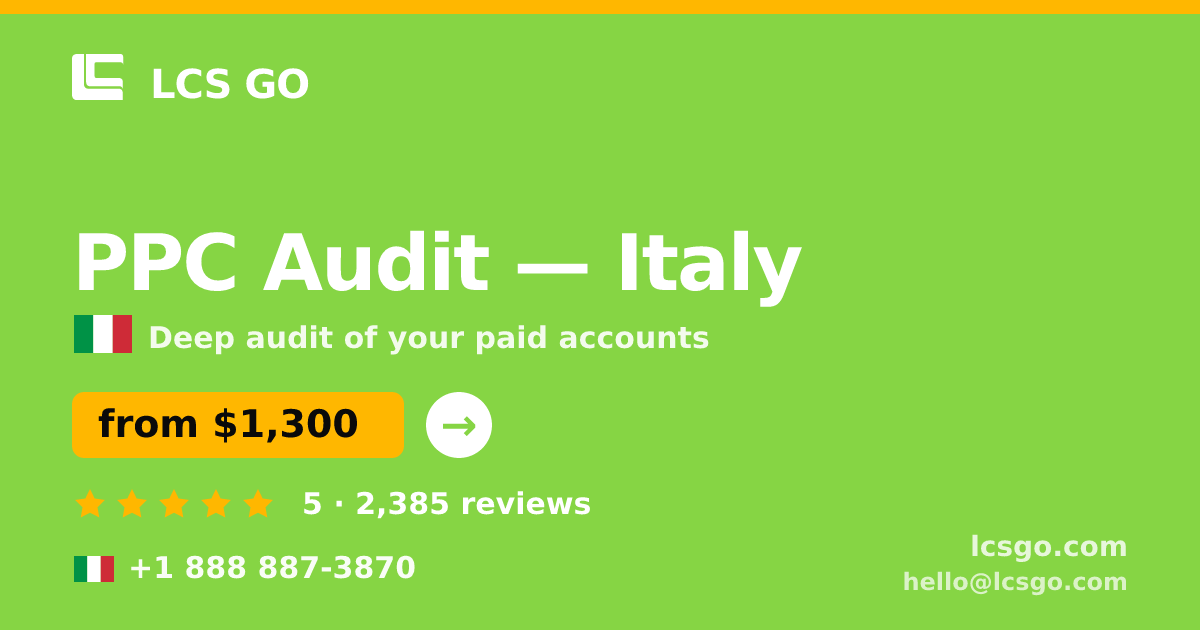 PPC Audit in Italy — from $1,300, rated 5/5 by 2385 clients. LCS GO.