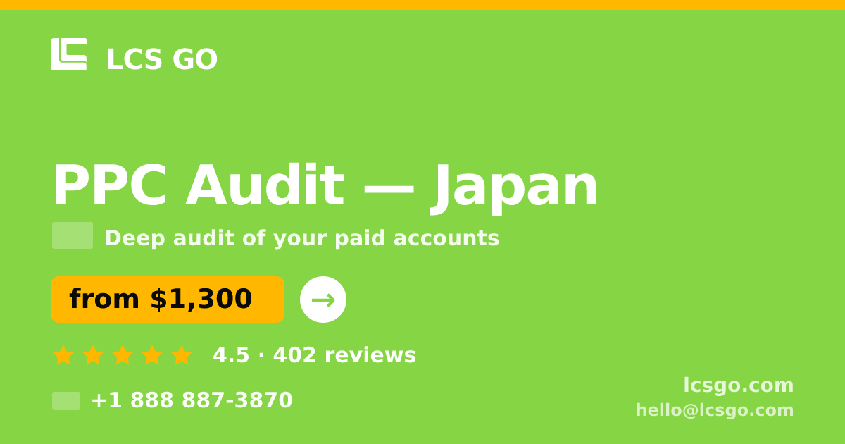 PPC Audit in Tokyo — from $1,600, rated 4.8/5 by 876 clients. LCS GO.