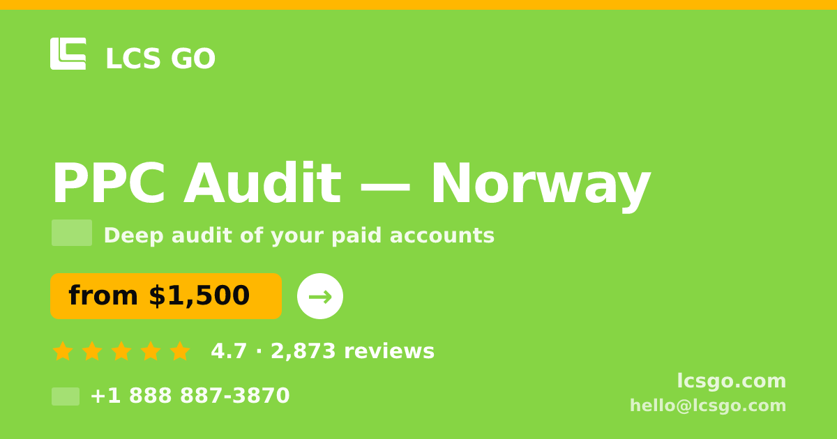 PPC Audit in Norway — from $1,500, rated 4.7/5 by 2873 clients. LCS GO.