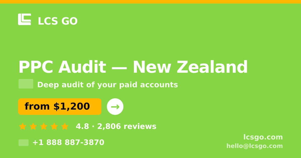 PPC Audit in New Zealand — from $1,200, rated 4.8/5 by 2806 clients. LCS GO.