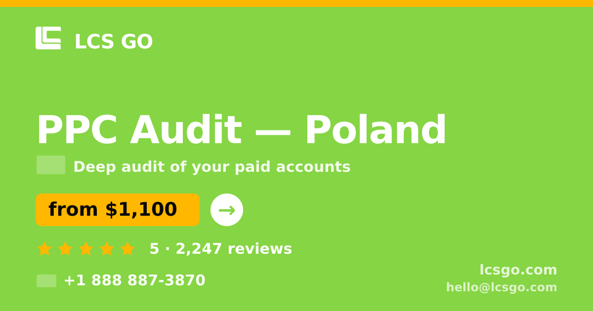 PPC Audit in Poland — from $1,100, rated 5/5 by 2247 clients. LCS GO.