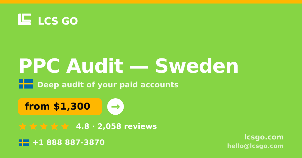 PPC Audit in Sweden — from $1,300, rated 4.8/5 by 2058 clients. LCS GO.