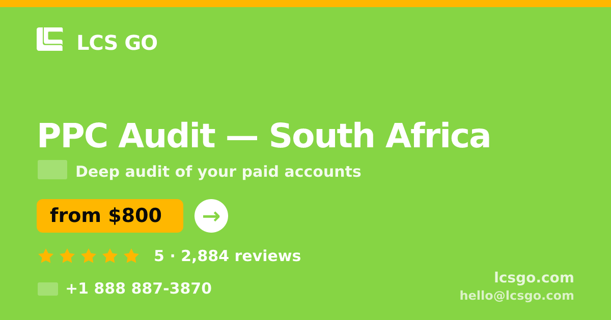 PPC Audit in South Africa — from $800, rated 5/5 by 2884 clients. LCS GO.