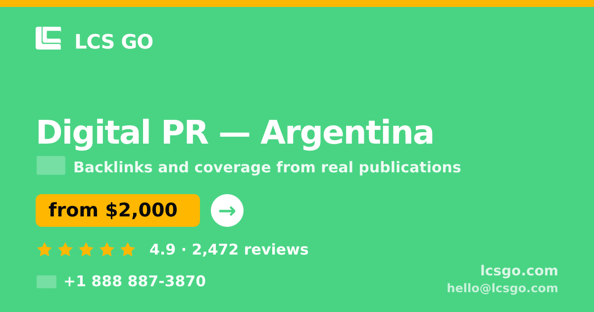 Digital PR in Argentina — from $2,000/mo, rated 4.9/5 by 2472 clients. LCS GO.