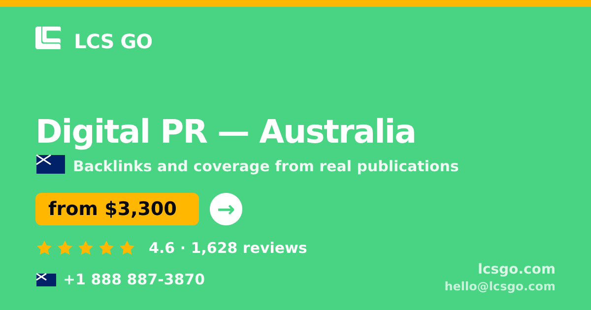 Digital PR in Australia — from $3,300/mo, rated 4.6/5 by 1628 clients. LCS GO.