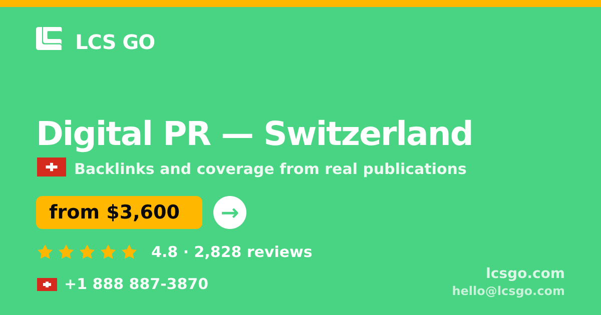 Digital PR in Switzerland — from $3,600/mo, rated 4.8/5 by 2828 clients. LCS GO.
