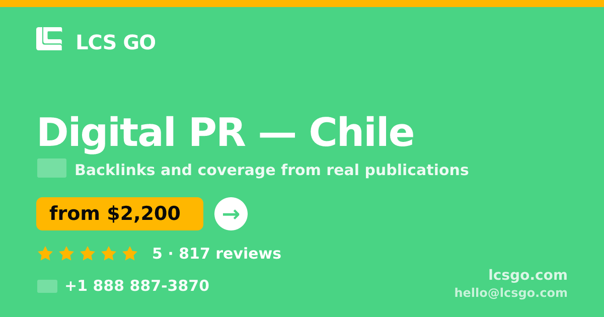 Digital PR in Chile — from $2,200/mo, rated 5/5 by 817 clients. LCS GO.