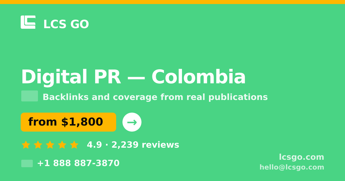 Digital PR in Colombia — from $1,800/mo, rated 4.9/5 by 2239 clients. LCS GO.