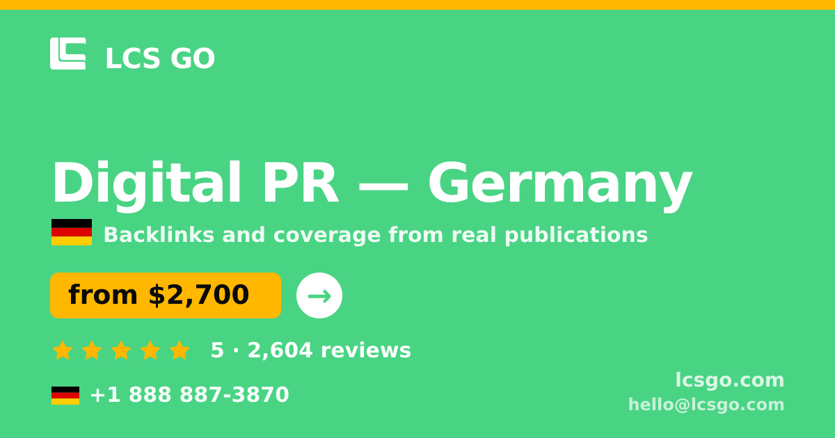 Digital PR in Germany — from $2,700/mo, rated 5/5 by 2604 clients. LCS GO.
