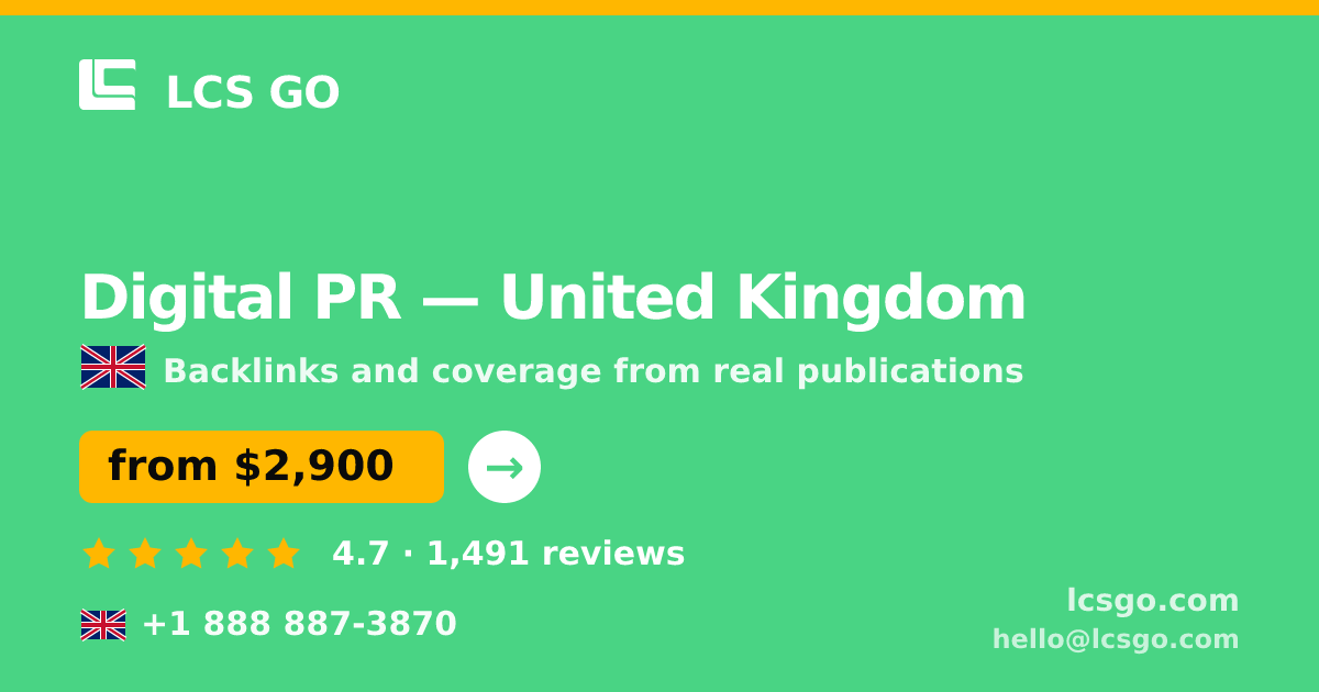 Digital PR in United Kingdom — from $2,900/mo, rated 4.7/5 by 1491 clients. LCS GO.