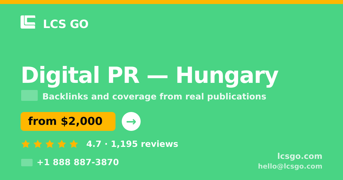 Digital PR in Hungary — from $2,000/mo, rated 4.7/5 by 1195 clients. LCS GO.