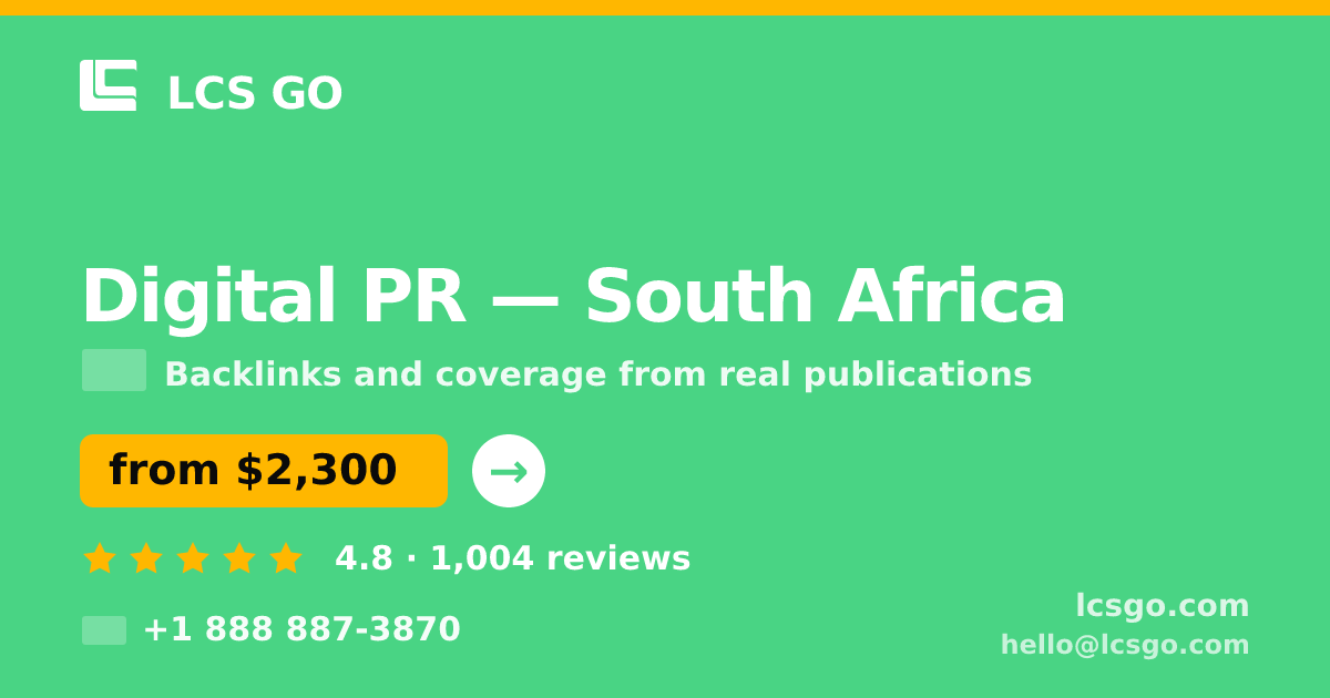 Digital PR in South Africa — from $2,300/mo, rated 4.8/5 by 1004 clients. LCS GO.