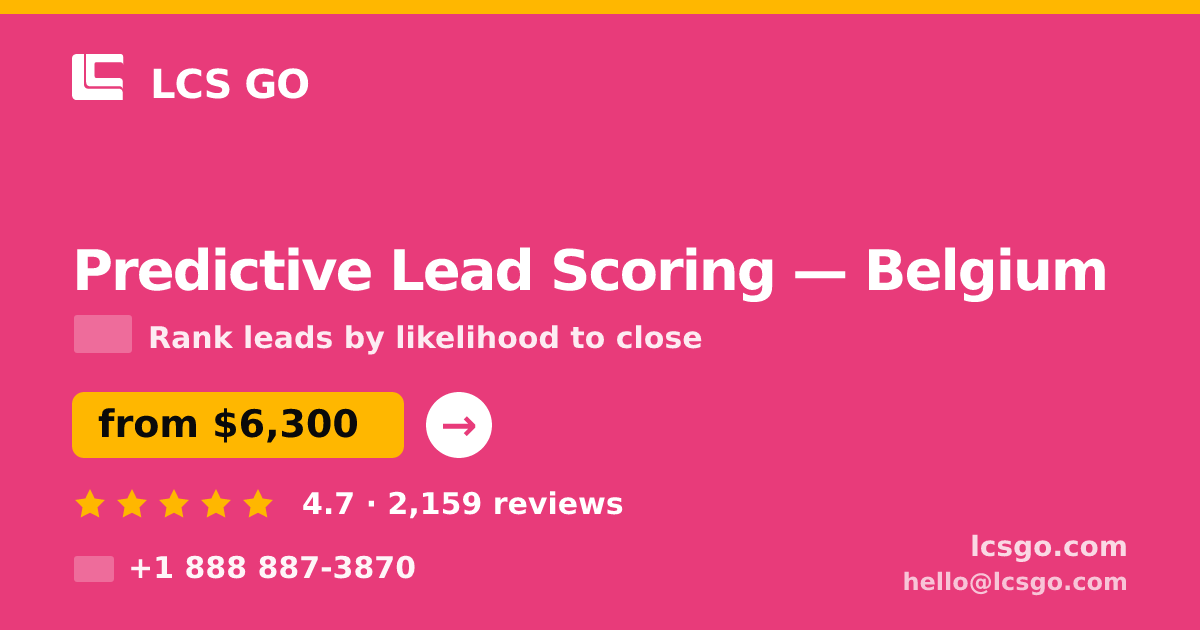 Predictive Lead Scoring in Belgium — from $6,300, rated 4.7/5 by 2159 clients. LCS GO.
