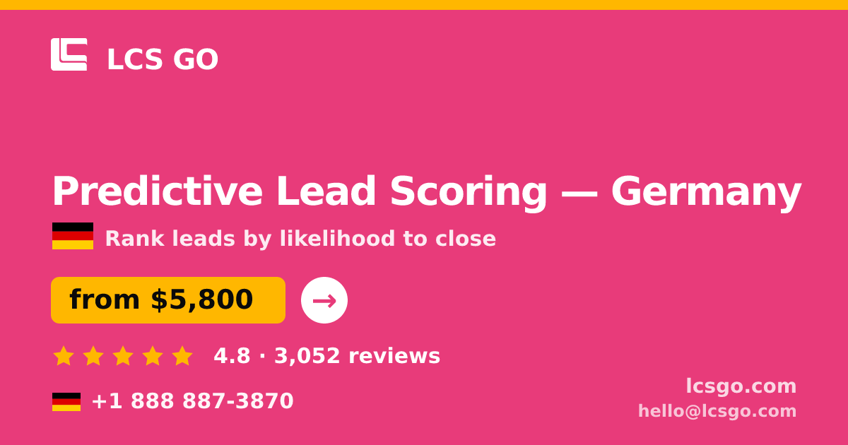 Predictive Lead Scoring in Germany — from $5,800, rated 4.8/5 by 3052 clients. LCS GO.