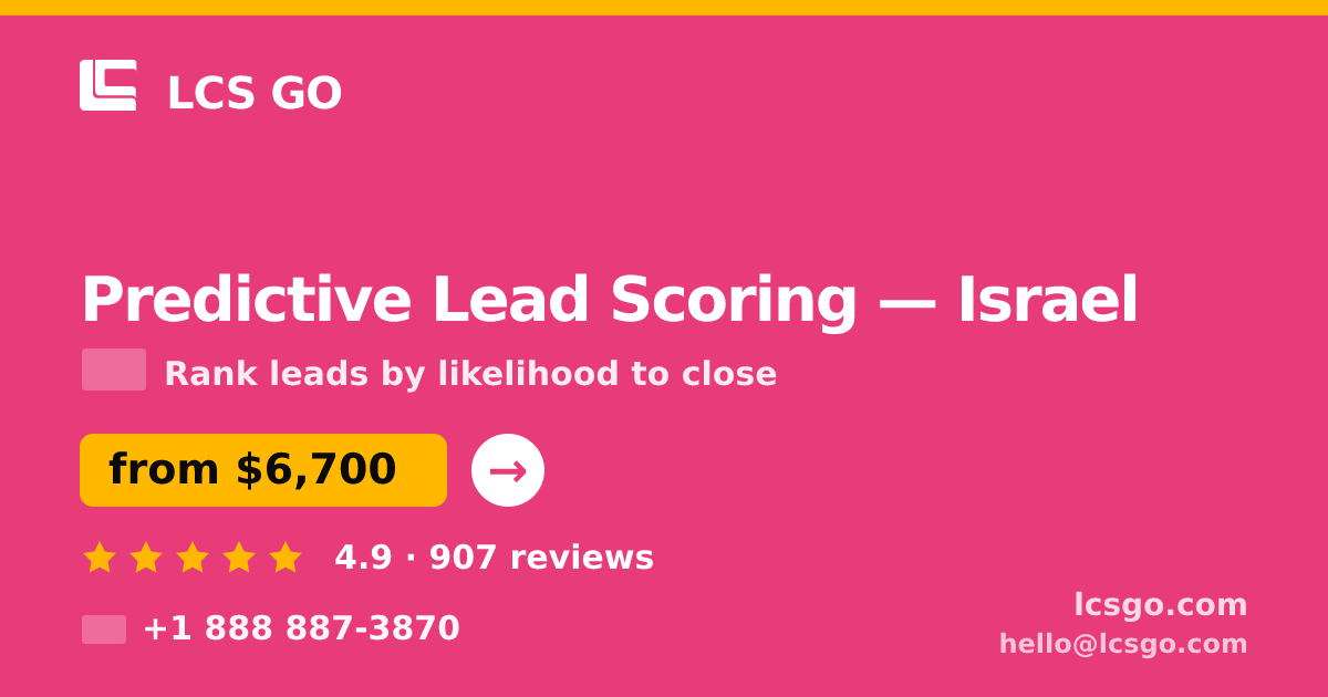 Predictive Lead Scoring in Israel — from $6,700, rated 4.9/5 by 907 clients. LCS GO.