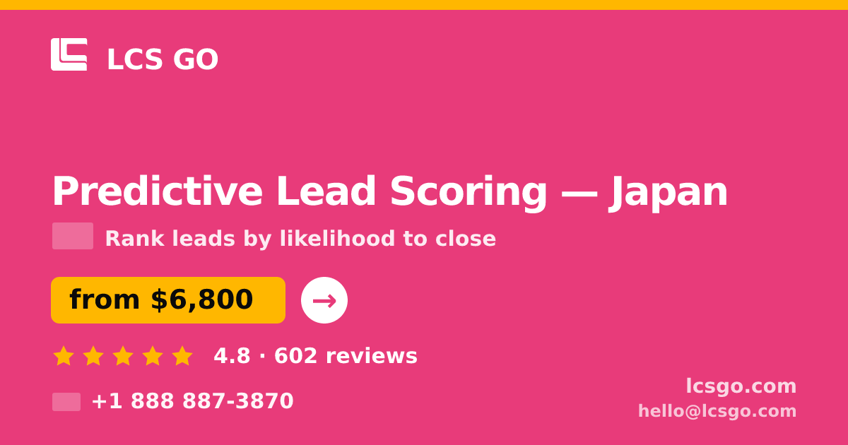Predictive Lead Scoring in Japan — from $6,800, rated 4.8/5 by 602 clients. LCS GO.