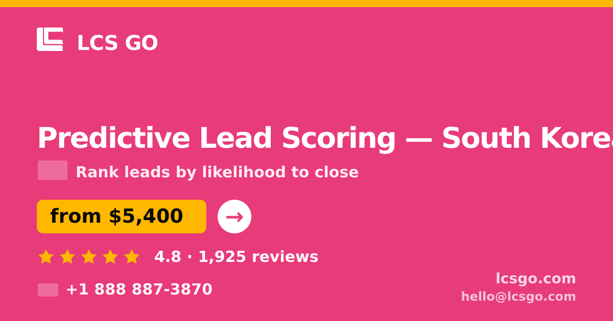 Predictive Lead Scoring in South Korea — from $5,400, rated 4.8/5 by 1925 clients. LCS GO.