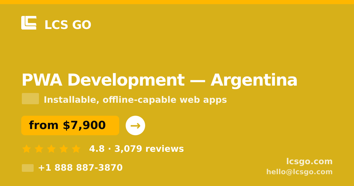 PWA Development in Argentina — from $7,900, rated 4.8/5 by 3079 clients. LCS GO.