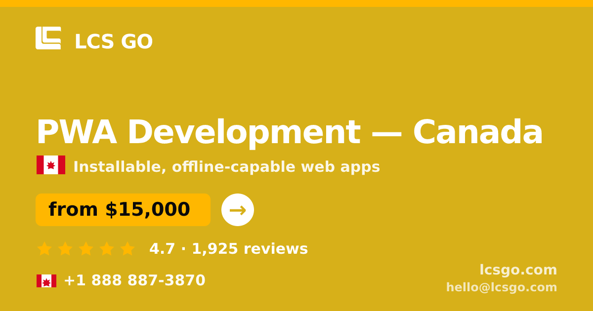PWA Development in Canada — from $15,000, rated 4.7/5 by 1925 clients. LCS GO.