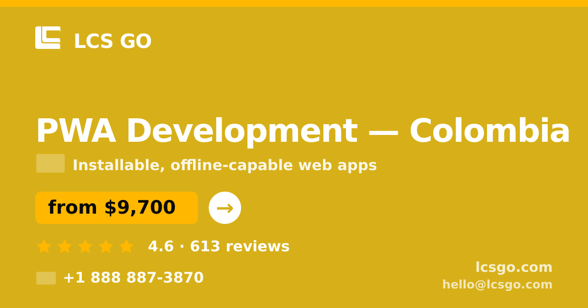PWA Development in Colombia — from $9,700, rated 4.6/5 by 613 clients. LCS GO.