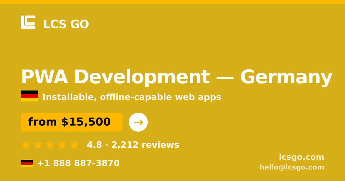 PWA Development in Germany — from $15,500, rated 4.8/5 by 2212 clients. LCS GO.