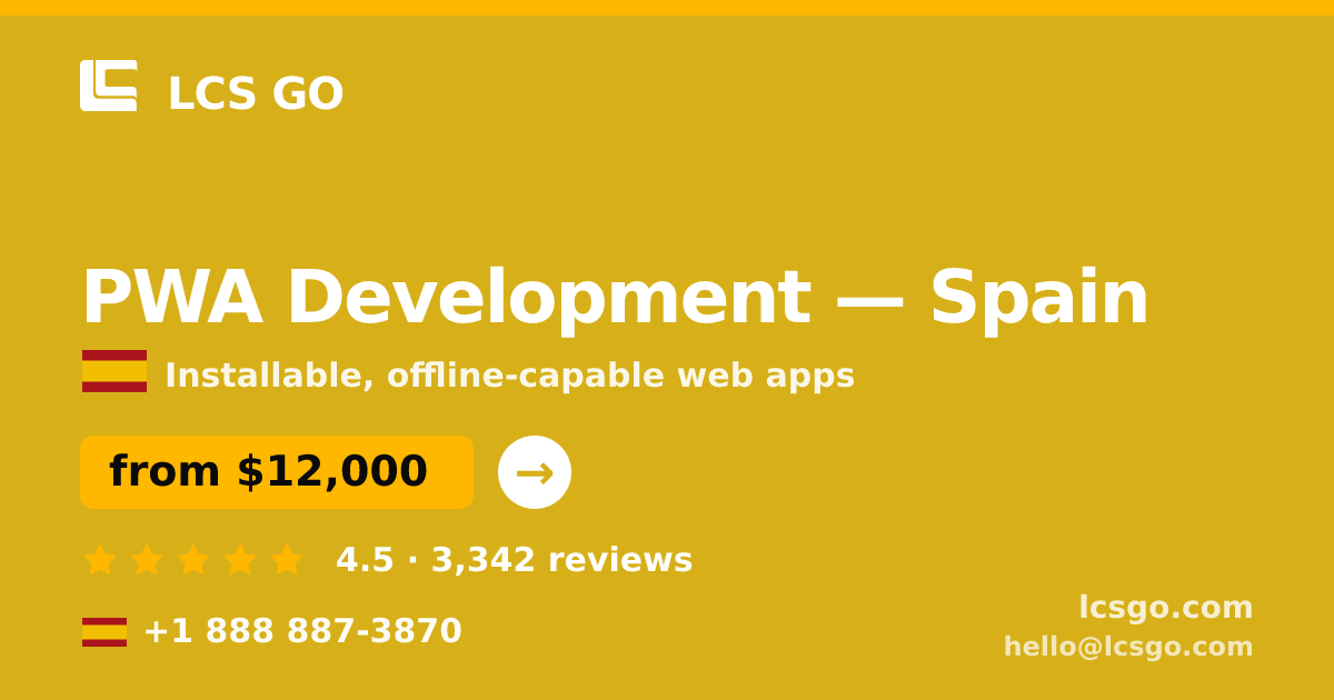 PWA Development in Spain — from $12,000, rated 4.5/5 by 3342 clients. LCS GO.