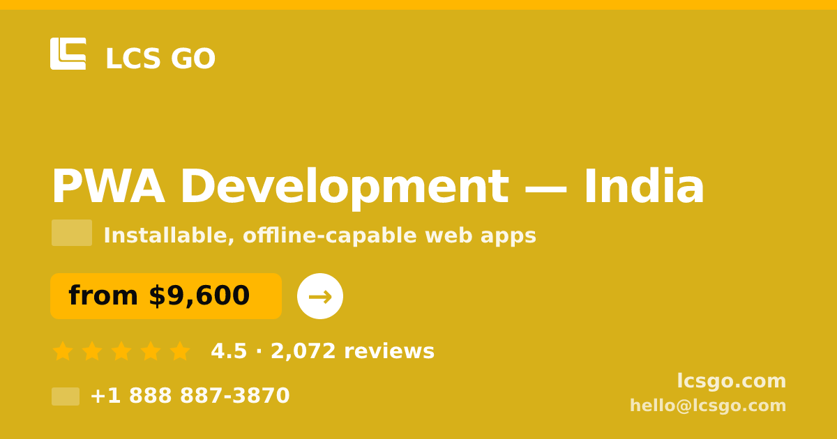 PWA Development in India — from $9,600, rated 4.5/5 by 2072 clients. LCS GO.
