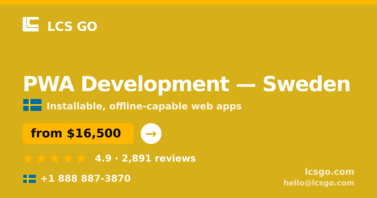 PWA Development in Sweden — from $16,500, rated 4.9/5 by 2891 clients. LCS GO.
