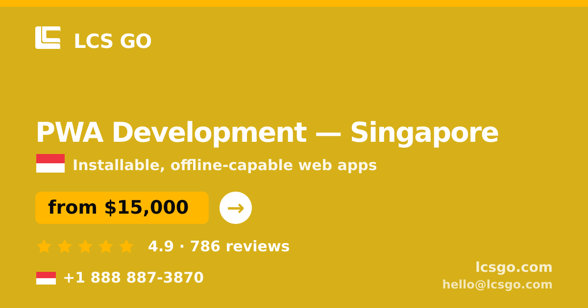 PWA Development in Singapore — from $15,000, rated 4.9/5 by 786 clients. LCS GO.