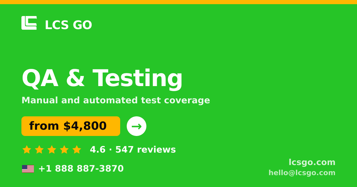 QA & Testing in the USA — from $4,800, rated 4.6/5 by 547 clients. LCS GO.