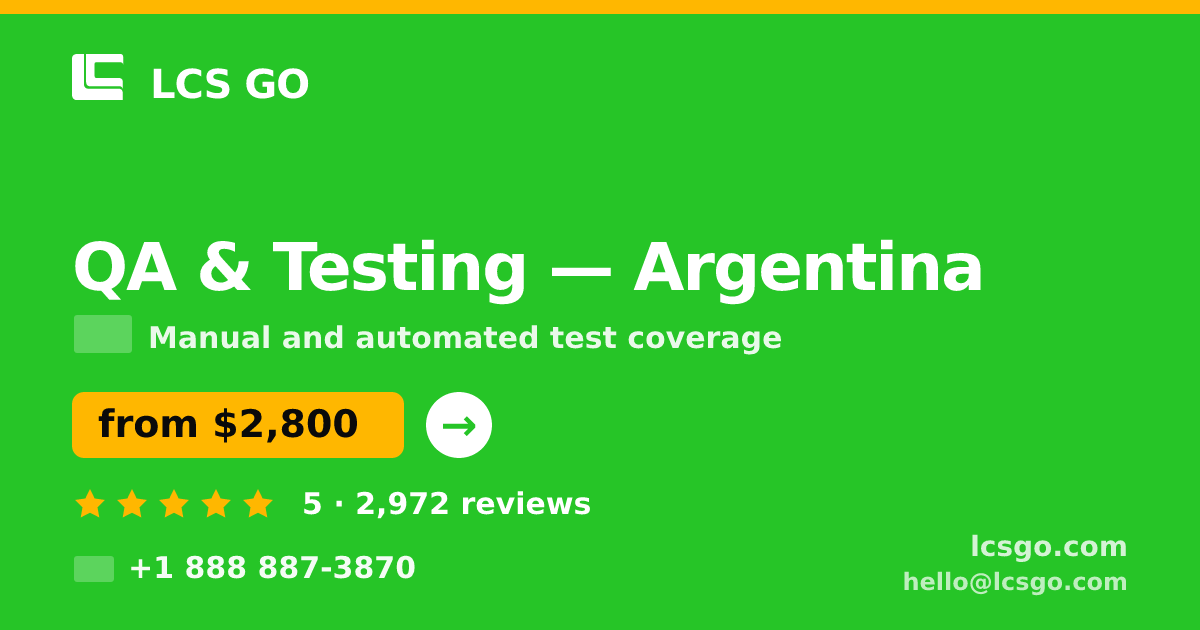 QA & Testing in Argentina — from $2,800, rated 5/5 by 2972 clients. LCS GO.